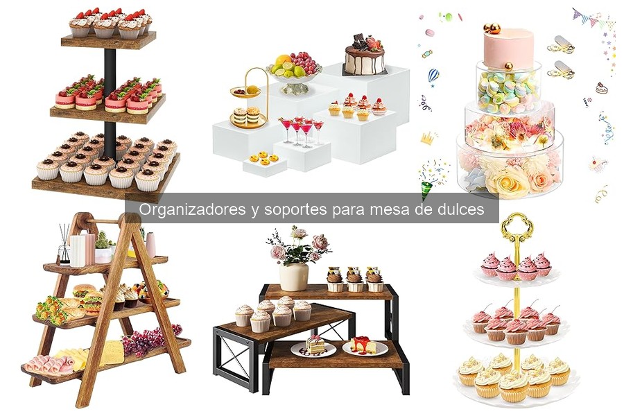 Cómo elegir el mejor organizador para mesa de dulces