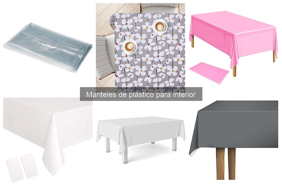 Tipos de manteles de plástico para interior: guía completa