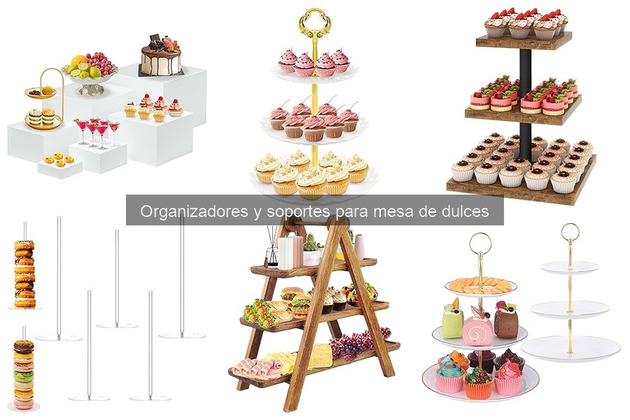 Tipos de organizadores para mesa de dulces: guía completa